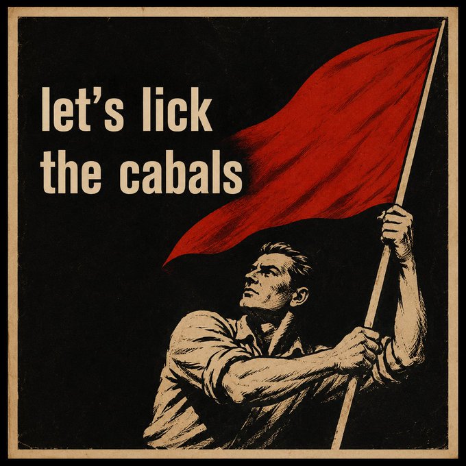 A vintage-style propaganda poster showing a man planting a red flag, with the text 'let's lick the cabals' in the upper left corner.