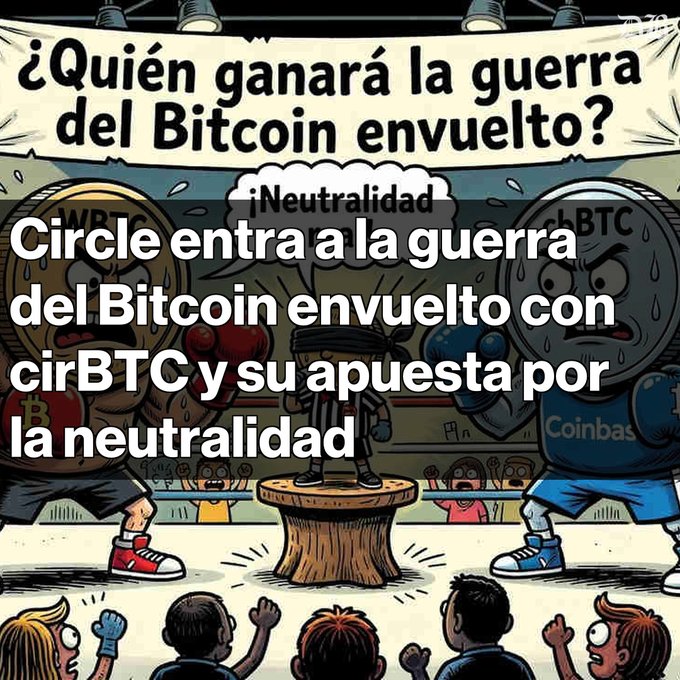 A cartoon illustration shows two boxing coins labeled 'WBTC' and 'LBTC' fighting in a ring, with Spanish text reading '¿Quién ganará la guerra del Bitcoin envuelto? ¡Neutralidad!' and 'Circle entra a la guerra del Bitcoin envuelto con cirBTC y su apuesta por la neutralidad'.