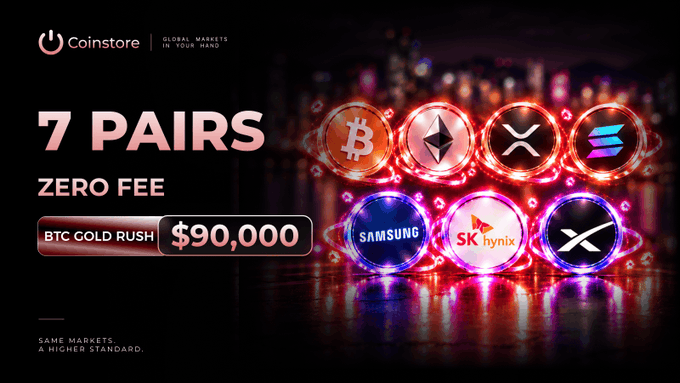 Coinstore advertisement highlighting '7 PAIRS ZERO FEE' trading promotion, featuring logos for Bitcoin, Ethereum, XRP, Solana, Samsung, SK Hynix, and a 'BTC GOLD RUSH $90,000' event.