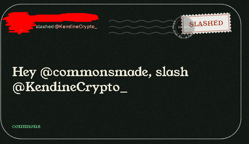 A black graphic with red paint strokes, a 'SLASHED' stamp, and white text reading 'Hey @commonsmade, slash @KendineCrypto_' with 'commons' in the bottom corner.