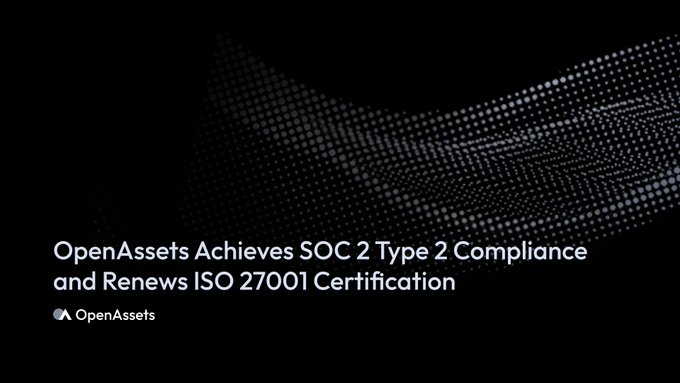 Dark announcement graphic with a dotted texture reading 'OpenAssets Achieves SOC 2 Type 2 Compliance and Renews ISO 27001 Certification.'