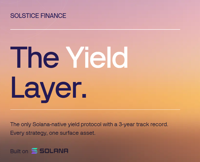 A promotional graphic for Solstice Finance featuring the headline "The Yield Layer." against a pink-to-orange gradient background, with text describing it as "The only Solana-native yield protocol with a 3-year track record. Every strategy, one surface asset." and a "Built on Solana" logo at the bottom. The image aligns with the post's focus on Solstice Finance as a Solana-based yield protocol introducing $USX, a synthetic dollar backed 1:1 by stablecoins like USDC and USDT.