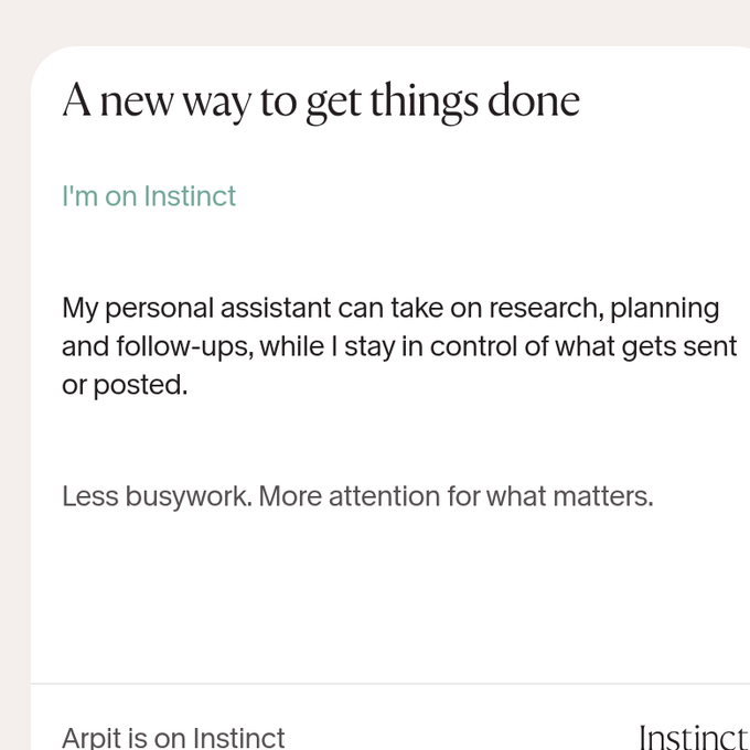A promotional screen for an app called 'Instinct' with the headline 'A new way to get things done,' describing a personal assistant that handles research and planning, noting that 'Arpit is on Instinct.'