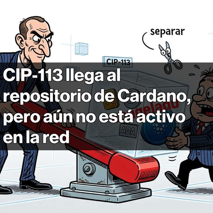 A Spanish-language cartoon graphic stating "CIP-113 llega al repositorio de Cardano, pero aún no está activo en la red" (CIP-113 arrives at the Cardano repository but is not yet active on the network), with characters cutting/separating a "CIP-113" block from a Cardano ADA vault.