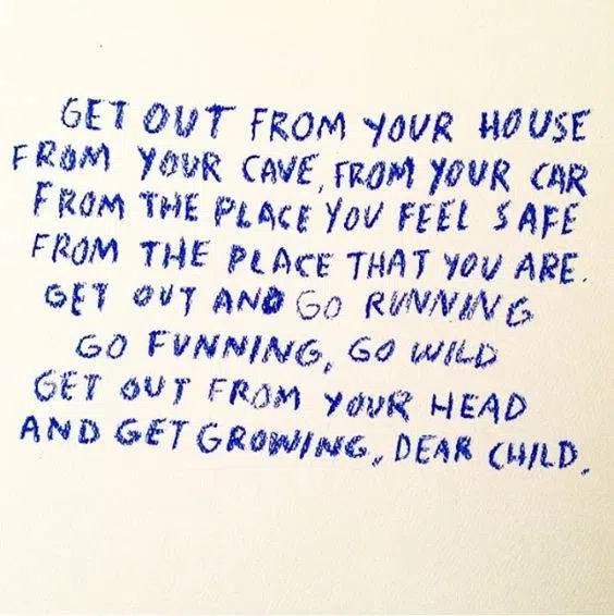 A hand-drawn artwork with blue handwritten text urging the viewer to leave their comfort zones and go running, ending with 'AND GET GROWING, DEAR CHILD.'