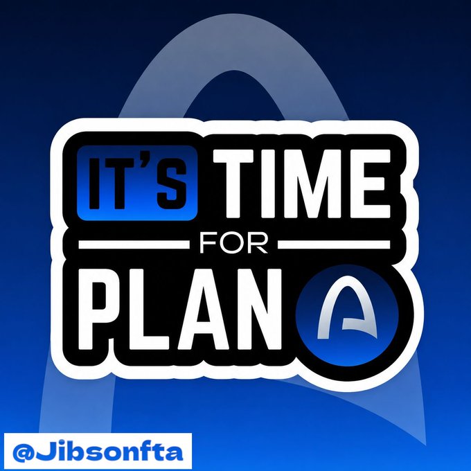 Blue graphic with the text 'IT'S TIME FOR PLAN A' and the handle '@Jibsonfta' in the bottom left corner.