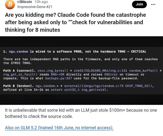 A Reddit post from r/Bitcoin by user "Impressive-Gene-421" titled "Are you kidding me? Claude Code found the catastrophe after being asked only to 'check for vulnerabilities' and thinking for 8 minutes" shows a code analysis revealing that ngu.random is wired to a software PRNG instead of the hardware TRNG—a critical vulnerability in Coldcard's seed generation (Path A correct, Path B broken). The accompanying caption explains that this firmware bug, discovered by an LLM, compromised the hardware randomness meant to generate Bitcoin seeds on Coldcard wallets.