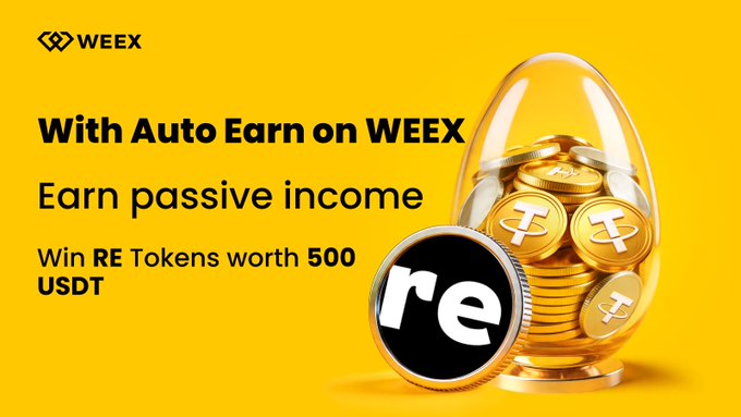 The image is a promotional banner for WEEX's Auto Earn feature, featuring gold coins and a token labeled "re" inside a glass egg against a yellow background, with text reading "With Auto Earn on WEEX, Earn passive income" and "Win RE Tokens worth 500 USDT." It directly advertises the Auto Earn Double Rewards Campaign offering a 500 USDT RE Token airdrop to 100 winners.