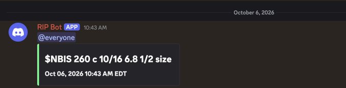 A Discord message from 'RIP Bot' announces '$NBIS 260 c 10/16 6.8 1/2 size' dated October 6, 2026.