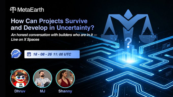 A MetaEarth promotional graphic for an AMA titled "How Can Projects Survive and Develop in Uncertainty?" scheduled for 18-08-26 at 11:00 UTC, hosted on X Spaces with featured speakers Dhruv, MJ, and Shanny, visually representing the discussion's focus on navigating crypto regulation and Web3 challenges through its digital, technology-themed design.
