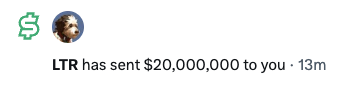 Simple graphic showing a profile picture next to green dollar sign icons with text 'LTR has sent $20,000,000 to you · 13m.'