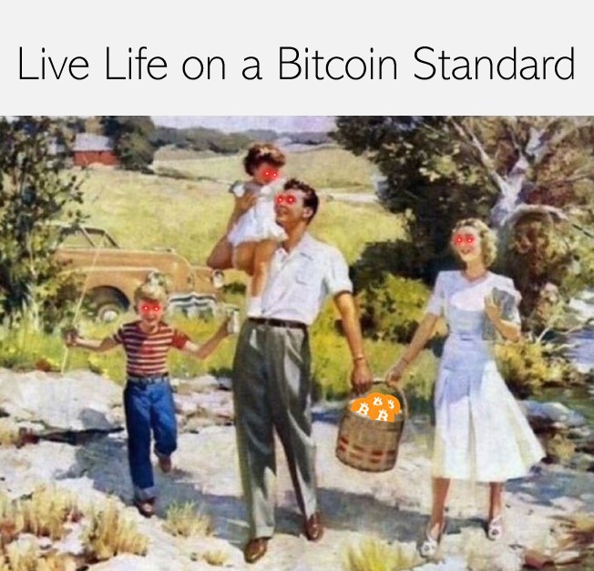 A meme-style image showing a vintage 1950s family illustration with red glowing eyes and a Bitcoin symbol on a basket, captioned 'Live Life on a Bitcoin Standard'.