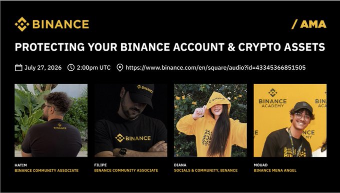 A promotional banner for a Binance AMA event titled "PROTECTING YOUR BINANCE ACCOUNT & CRYPTO ASSETS" scheduled for July 27, 2026, featuring speakers Hatim, Filipe, Diana, and Mouad.