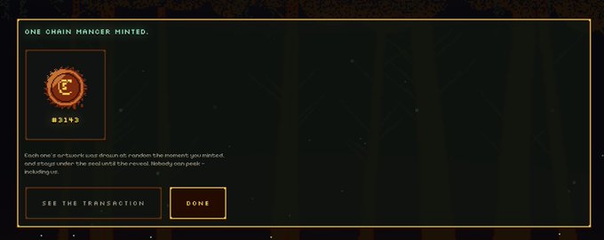 A dark game UI screen displays a notification reading 'ONE CHAIN MANGER MINTED' next to an orange token icon, with text describing the random minting of a network unit and buttons to 'SEE THE TRANSACTION' or 'DONE'.