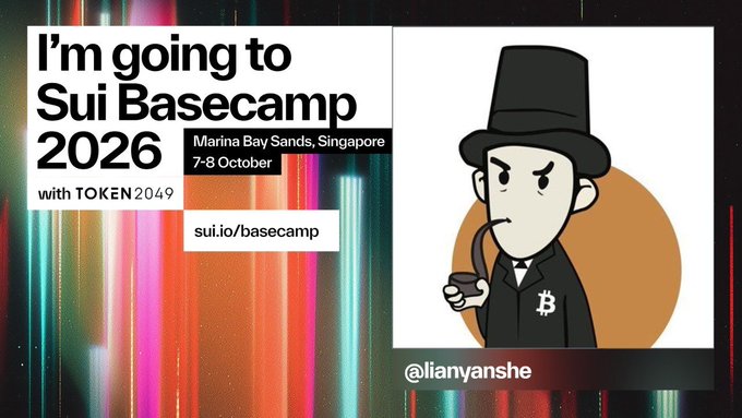 Promotional graphic for 'Sui Basecamp 2026' at Marina Bay Sands, Singapore on 7-8 October, featuring a cartoon character with a Bitcoin lapel pin and the text 'I'm going to Sui Basecamp 2026 with TOKEN 2049' and 'sui.io/basecamp', credited to @lianyanshe.