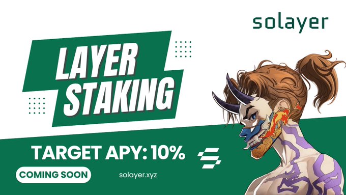 A promotional banner for Solayer's upcoming "Layer Staking" feature with a Target APY of 10%, marked "Coming Soon" and displaying the website solayer.xyz, aligning with the post's announcement of the LAYER staking milestone that allows users to earn rewards through delegation.