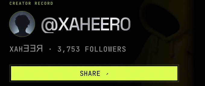 A 'CREATOR RECORD' interface showing the profile '@XAHEERO' (mirrored as XAHEER) with 3,753 followers and a bright neon green 'SHARE' button.