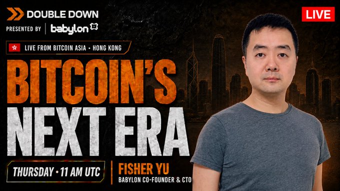A promotional graphic for 'Double Down' presented by Babylon featuring Fisher Yu, Babylon Co-Founder & CTO, advertising a live stream titled 'Bitcoin's Next Era' on Thursday at 11 AM UTC.