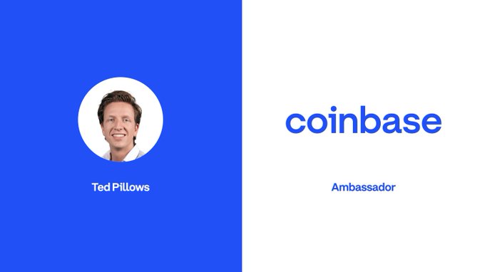 A profile card on a blue background features a circular headshot of a smiling man labeled "Ted Pillows" alongside the Coinbase logo and the title "Ambassador," visually confirming his new partnership with the cryptocurrency exchange announced in the post.