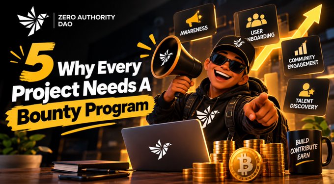 A promotional graphic titled '5 Why Every Project Needs A Bounty Program' by ZERO AUTHORITY DAO, featuring an illustrated character with a megaphone, a laptop with the DAO logo, Bitcoin coins, and callouts for Awareness, User Onboarding, Community Engagement, and Talent Discovery.
