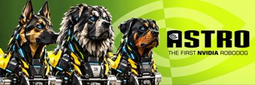 A promotional poster with a green background displays the text 'ASTRO' and 'THE FIRST NVIDIA ROBODOG' alongside an image of a robotic dog with yellow and black accents.