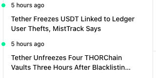 A news feed snippet displaying two crypto-related headlines from 5 hours ago: 'Tether Freezes USDT Linked to Ledger User Thefts, MistTrack Says' and 'Tether Unfreezes Four THORChain Vaults Three Hours After Blacklistin...'