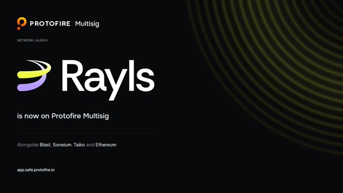A promotional graphic announcing that Rayls has joined Protofire Multisig as a network launch, displayed alongside Blast, Sonelium, Taiko, and Ethereum. The design features the Protofire and Rayls logos on a dark background with a subtle yellow wave pattern.