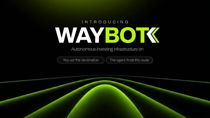 Promotional banner introducing WAYBOT, described as 'Autonomous investing infrastructure on' with the tagline 'You set the destination, The agent finds the route' against a green wave background.