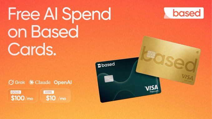 An advertisement for 'Based Cards' offering 'Free AI Spend' with Gold ($100/mo) and Hype ($10/mo) tiers, featuring logos for Grok, Claude, and OpenAI.