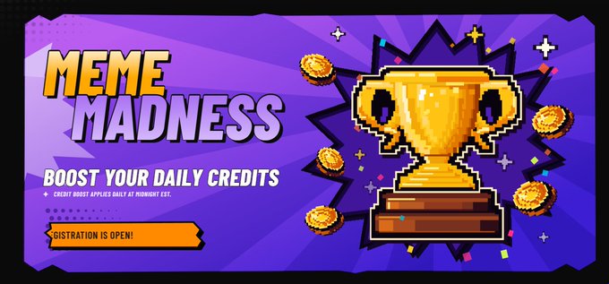 A purple promotional banner with pixel art featuring a golden trophy and coins, titled 'MEME MADNESS' with text 'BOOST YOUR DAILY CREDITS + CREDIT BOOST APPLIES DAILY AT MIDNIGHT EST.' and a yellow button stating 'SISTRATION IS OPEN!'.