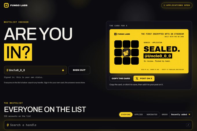 A screenshot of the 'Fungo Labs' whitelister checker page, showing a signed-in user (@Uncle0_0_0) who has been 'SEALED' for 'THE FIRST ENCRYPTED NFTS ON ETHEREUM', indicating 'EVERYONE ON THE LIST'.