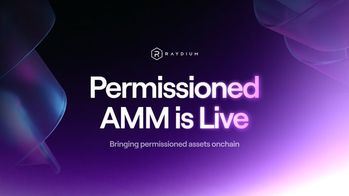 A promotional graphic with a purple gradient background displays the Raydium logo and the headline "Permissioned AMM is Live," with the tagline "Bringing permissioned assets onchain." The announcement highlights Raydium's launch of KYC-gated, regulated AMMs on Solana, allowing issuers to deploy compliant tokens with controlled participant access.