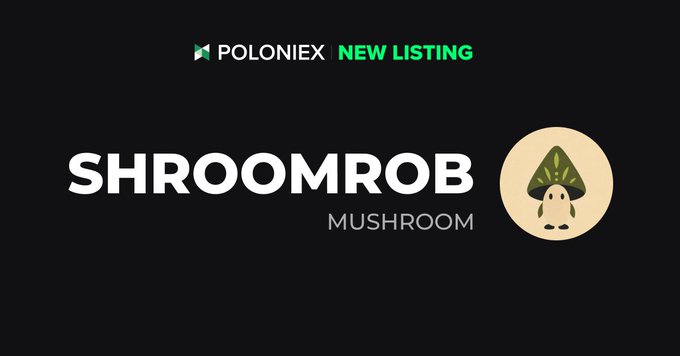 A Poloniex cryptocurrency exchange announcement graphic displaying a 'NEW LISTING' for SHROOMROB (MUSHROOM) token with a mushroom-themed logo on a dark background.