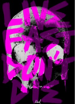A graphic design features a black and white skull overlaid with the bright pink graffiti-style text 'LIVE FAST & DIE YOUNG' across a dark background.