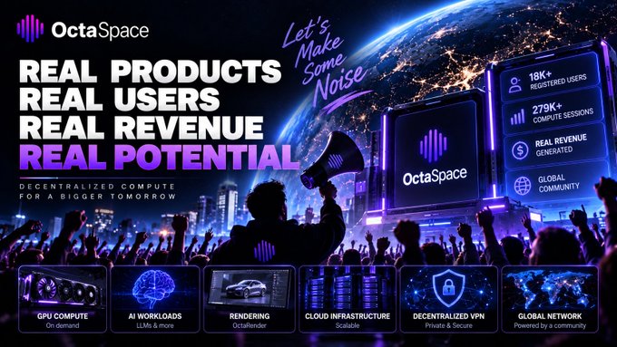 An OctaSpace promotional graphic with 'REAL PRODUCTS, REAL USERS, REAL REVENUE, REAL POTENTIAL' and the tagline 'Let's Make Some Noise' highlighting decentralized compute services with metrics like 18K+ registered users.