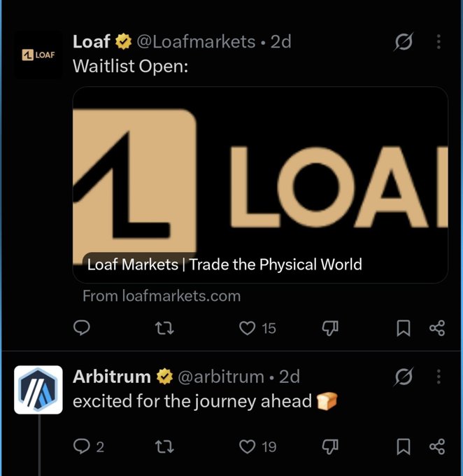 A screenshot of two Twitter/X posts: Loaf Markets (@Loafmarkets) announces "Waitlist Open" with a "Trade the Physical World" branding banner, followed by Arbitrum (@arbitrum) responding with "excited for the journey ahead 📦." The exchange highlights the new RWA (Real World Assets) trading platform Loaf Markets opening its waitlist ahead of its public beta launch, with Arbitrum acknowledging the partnership tied to the platform's on-chain settlement layer.