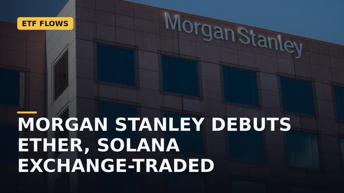 A news banner featuring the Morgan Stanley building facade with the headline "MORGAN STANLEY DEBUTS ETHER, SOLANA EXCHANGE-TRADED" and an "ETF FLOWS" tag, illustrating the firm's launch of crypto ETFs for Ethereum and Solana following its successful Bitcoin fund.
