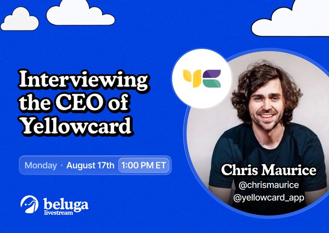 A promotional graphic announces a Beluga Livestream interview with Chris Maurice (@chrismaurice), CEO of Yellowcard (@yellowcard_app), scheduled for Monday, August 17th at 1:00 PM ET. The image features Maurice's photo alongside the Yellowcard logo on a blue background with cloud illustrations, advertising the discussion about their $40M raise, African crypto adoption, and Pokémon RWAs.