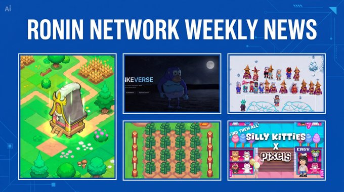 Ronin Network Weekly News graphic featuring a grid of game screenshots including Pixels, Wildkey, and a 'Silly Kitties x Pixels' collaboration event.