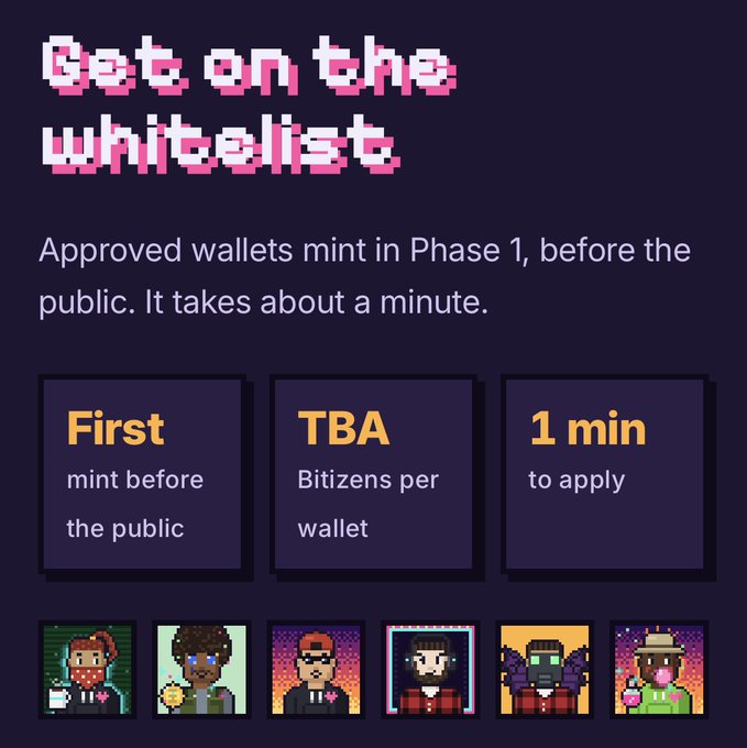 A dark purple pixel-art promotional graphic reads “Get on the whitelist,” followed by “Approved wallets mint in Phase 1, before the public. It takes about a minute.” Three boxes say “First mint before the public,” “TBA Bitizens per wallet,” and “1 min to apply,” above small pixel character portraits.
