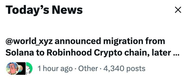 A news notification reads 'Today's News' announcing that @world_xyz is migrating from Solana to Robinhood Crypto chain, posted 1 hour ago with 4,340 posts.