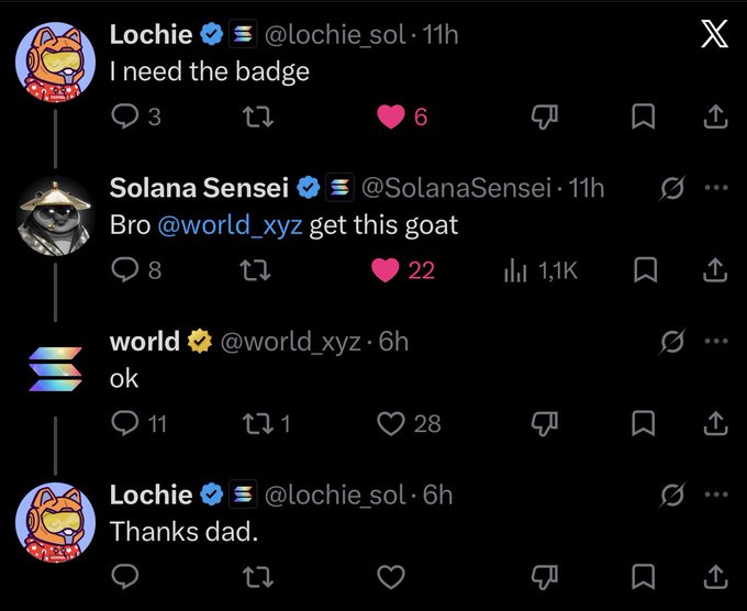 A screenshot of an X thread shows “I need the badge,” Solana Sensei replying, “Bro @world_xyz get this goat,” and World replying “ok” before Lochie says “Thankss dad.” The exchange illustrates World granting Lochie a badge in response to the accompanying post, “I am world who else wants a badge?”