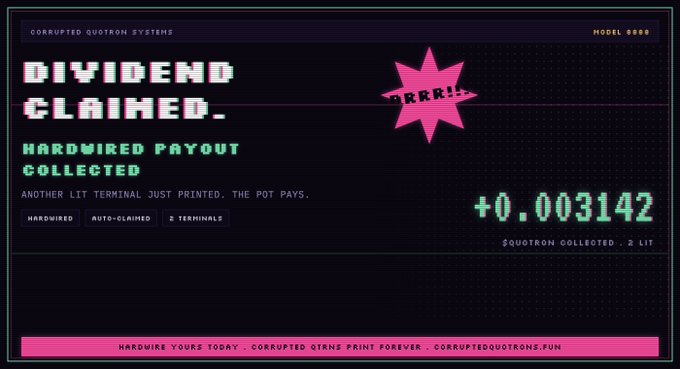 A retro-styled digital interface displays a "DIVIDEND CLAIMED" notification for the Corrupted Quotron Systems, showing a "+0.003142" payout collected from 2 hardwired terminals, matching the post's claim of 0.003142 $QUOTRON from 2 Corrupted QTRNS.