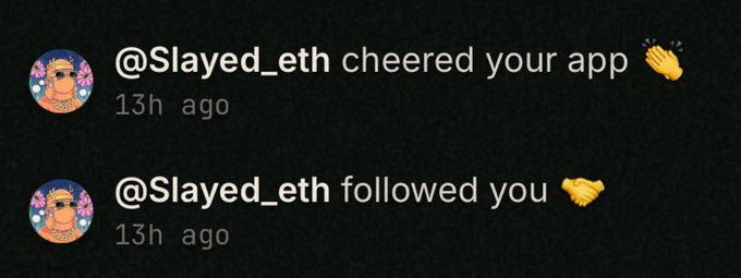 A notification showing '@Slayed_eth cheered your app' and '@Slayed_eth followed you' from 13 hours ago.
