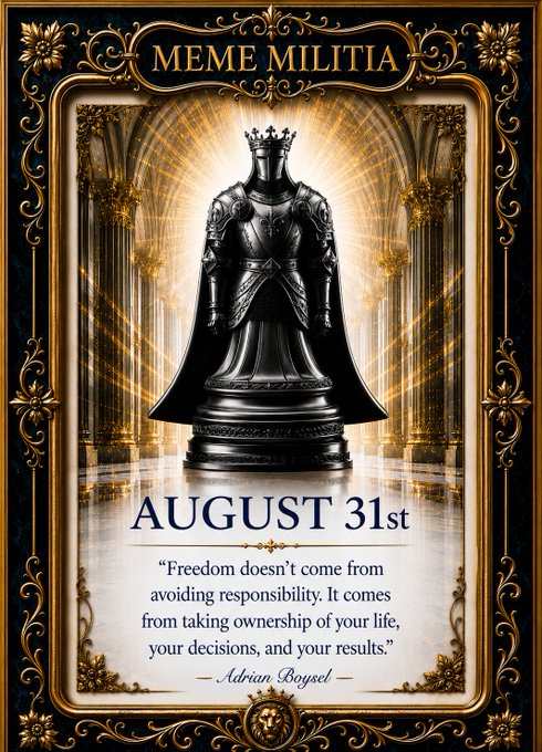 An ornate 'Meme Militia' poster with a black armored knight statue, displaying 'August 31st' and the quote 'Freedom doesn't come from avoiding responsibility. It comes from taking ownership of your life, your decisions, and your results.' attributed to Adrian Boysel.