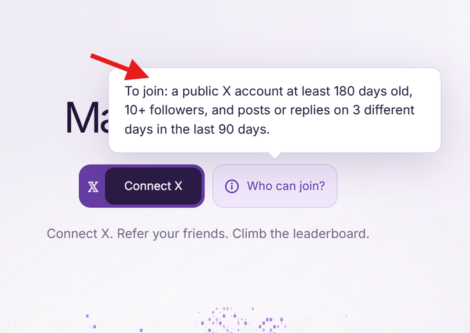 A screenshot showing a tooltip that reads, 'To join: a public X account at least 180 days old, 10+ followers, and posts or replies on 3 different days in the last 90 days,' pointed out by a red arrow above a 'Connect X' button.