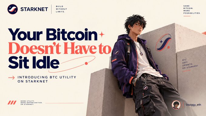 An advertisement for STARKNET with the headline 'Your Bitcoin Doesn't Have to Sit Idle', introducing 'BTC UTILITY ON STARKNET', featuring an anime-style character in a purple jacket.