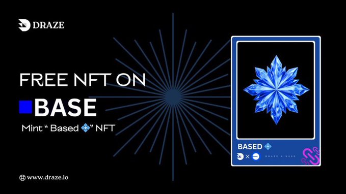 A Draze promotional banner offering a 'FREE NFT ON BASE' to mint a 'Based' NFT, displaying a blue crystalline snowflake design NFT on a black background with a radial light burst.