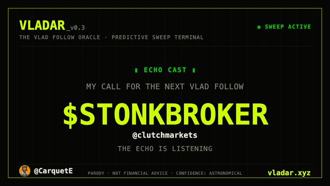Terminal-style graphic titled 'VLADAR v0.3 - THE VLAD FOLLOW ORACLE' showing an 'ECHO CAST' prediction for '$STONKBROKER @clutchmarkets' with text 'THE ECHO IS LISTENING' and 'NOT FINANCIAL ADVICE - CONFIDENCE: ASTRONOMICAL.'