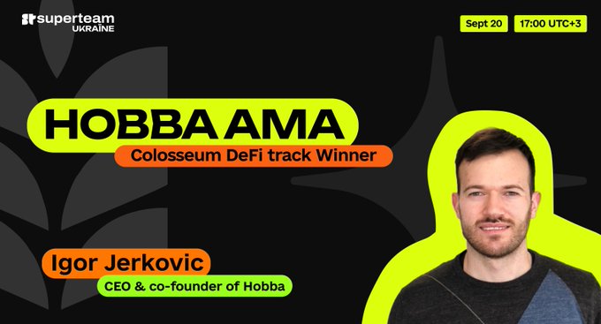 An announcement graphic featuring a photo of Igor Jerkovic, CEO & co-founder of Hobba, promoting a 'HOBBA AMA' session on 'Sept 20 17:00 UTC+3' as the 'Colosseum DeFi track Winner' by Superteam Ukraine.